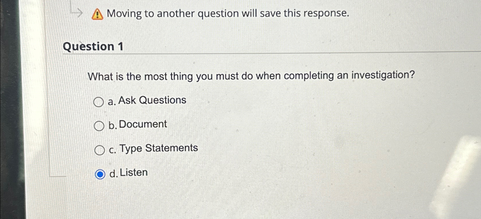  Moving to another question will save this response. Question 1 What