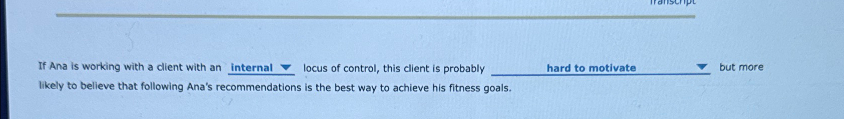  If Ana is working with a client with an internal locus