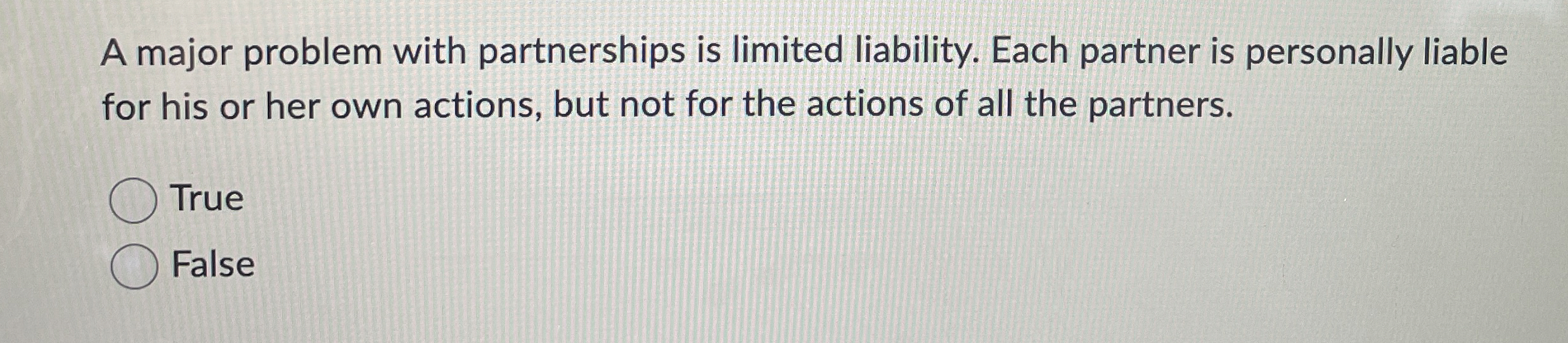  A major problem with partnerships is limited liability. Each partner is
