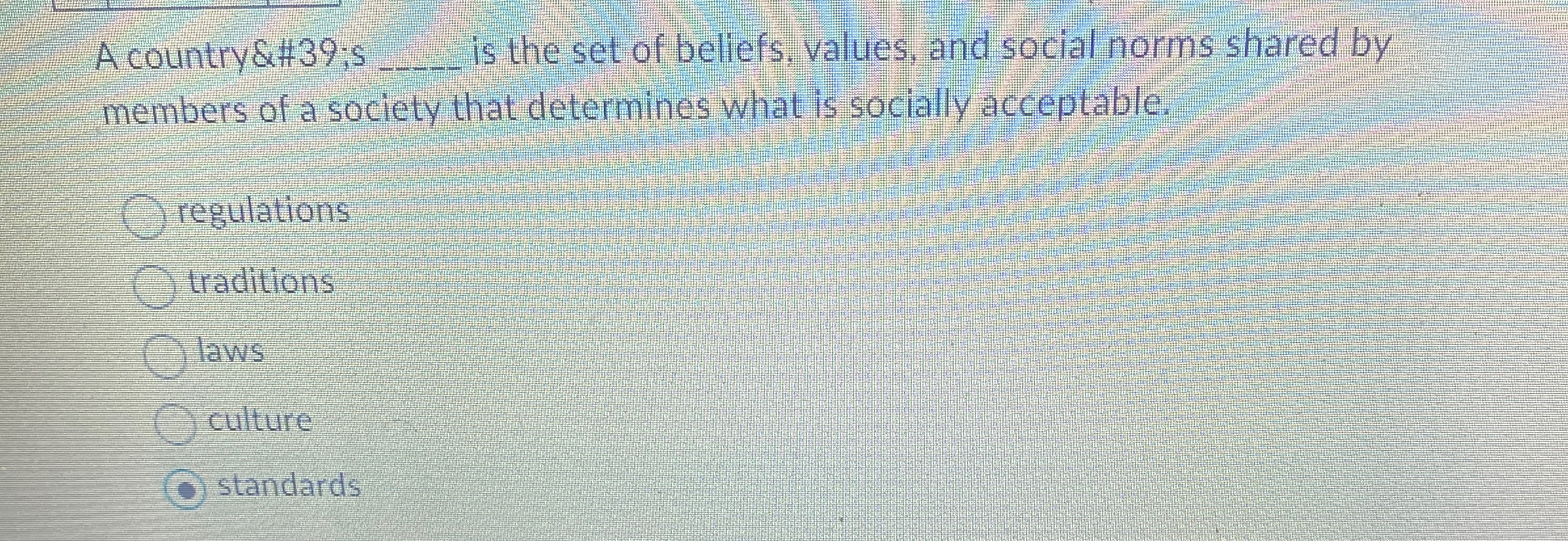  A country& #39;5q, is the set of bellefs, values, and social