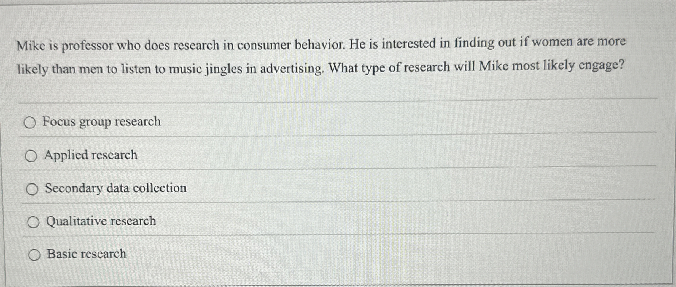  Mike is professor who does research in consumer behavior. He is