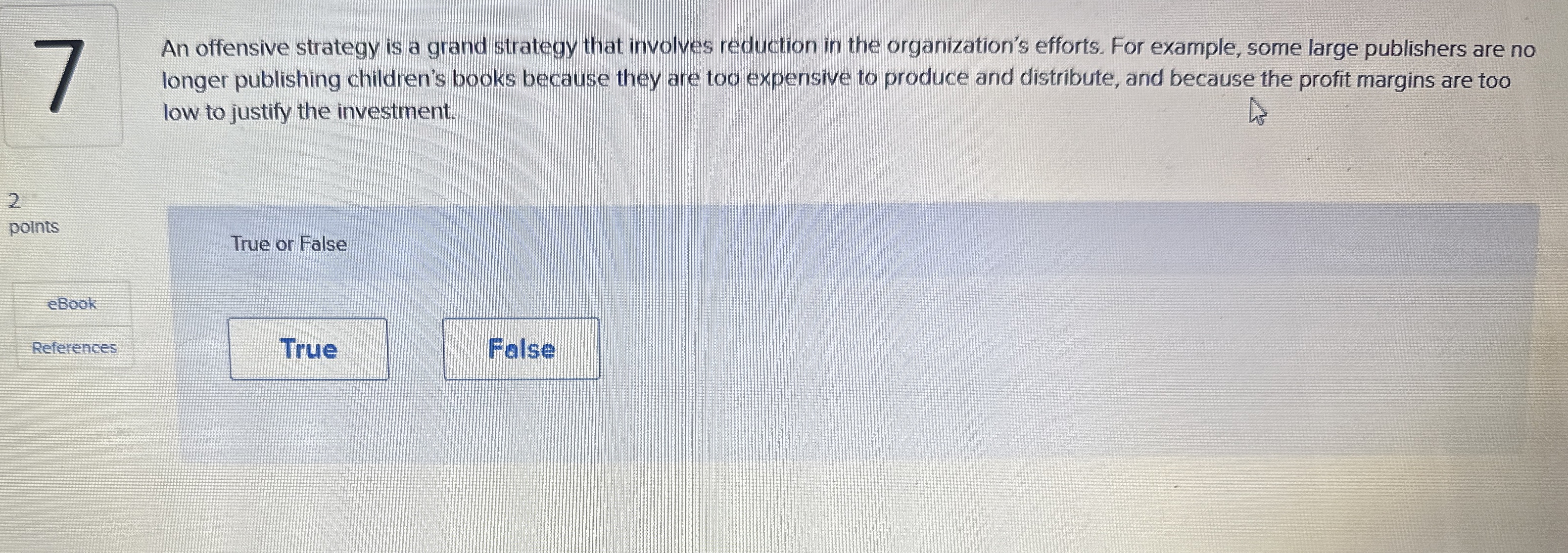  7 An offensive strategy is a grand strategy that involves reduction