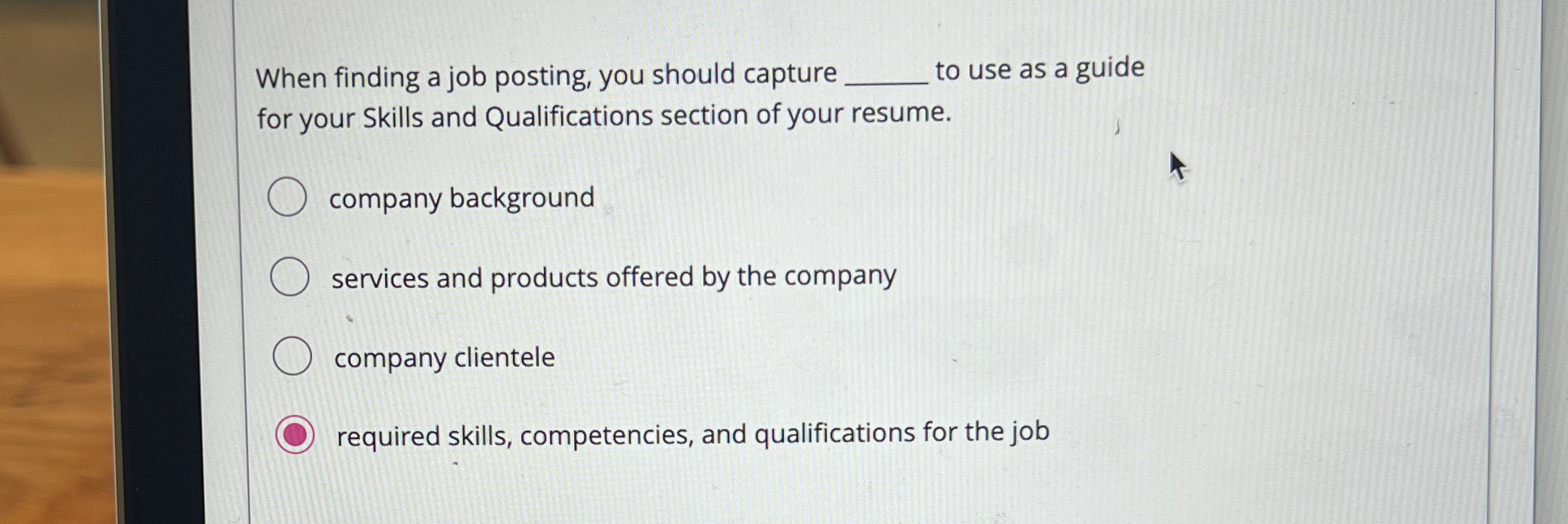  When finding a job posting, you should capture to use as