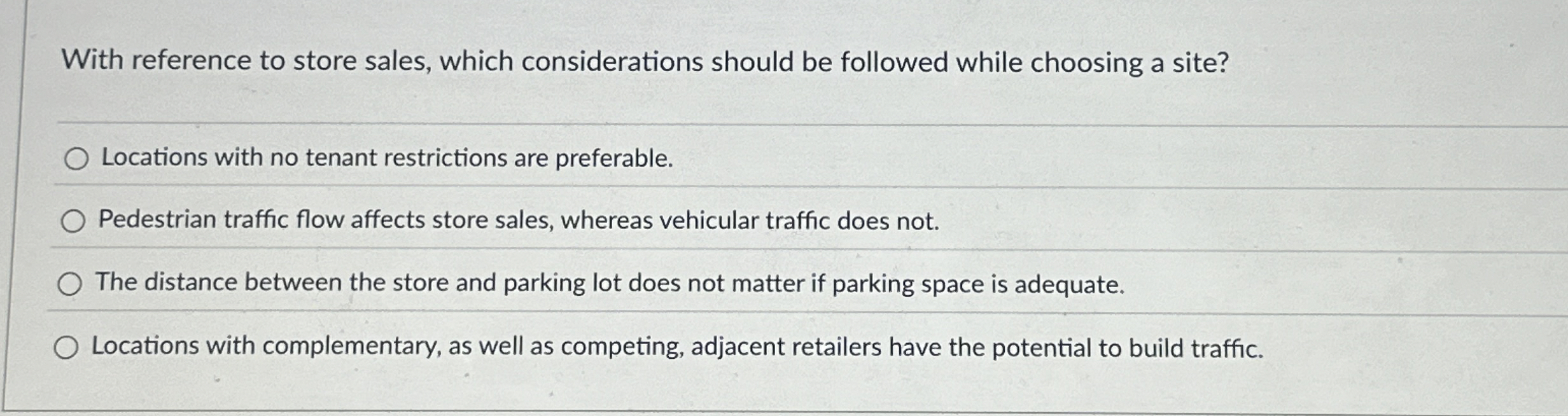  With reference to store sales, which considerations should be followed while