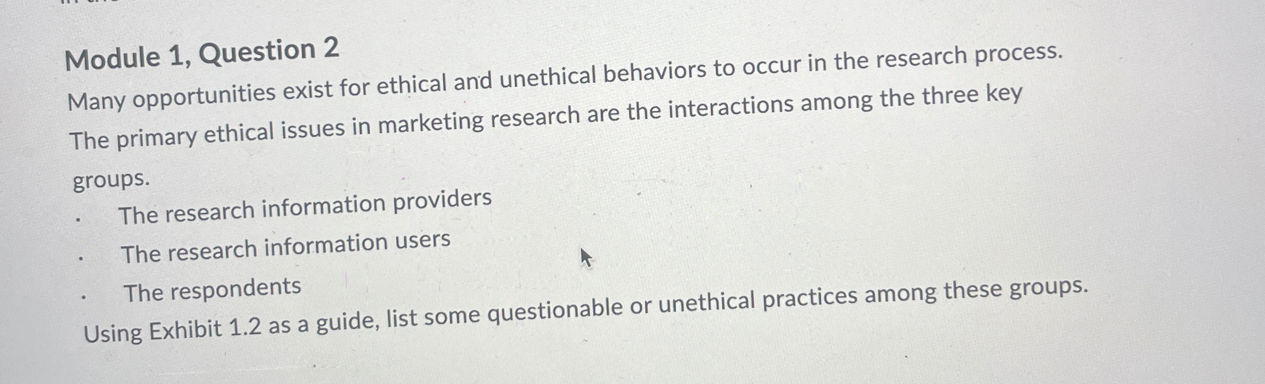  Module 1, Question 2 Many opportunities exist for ethical and unethical