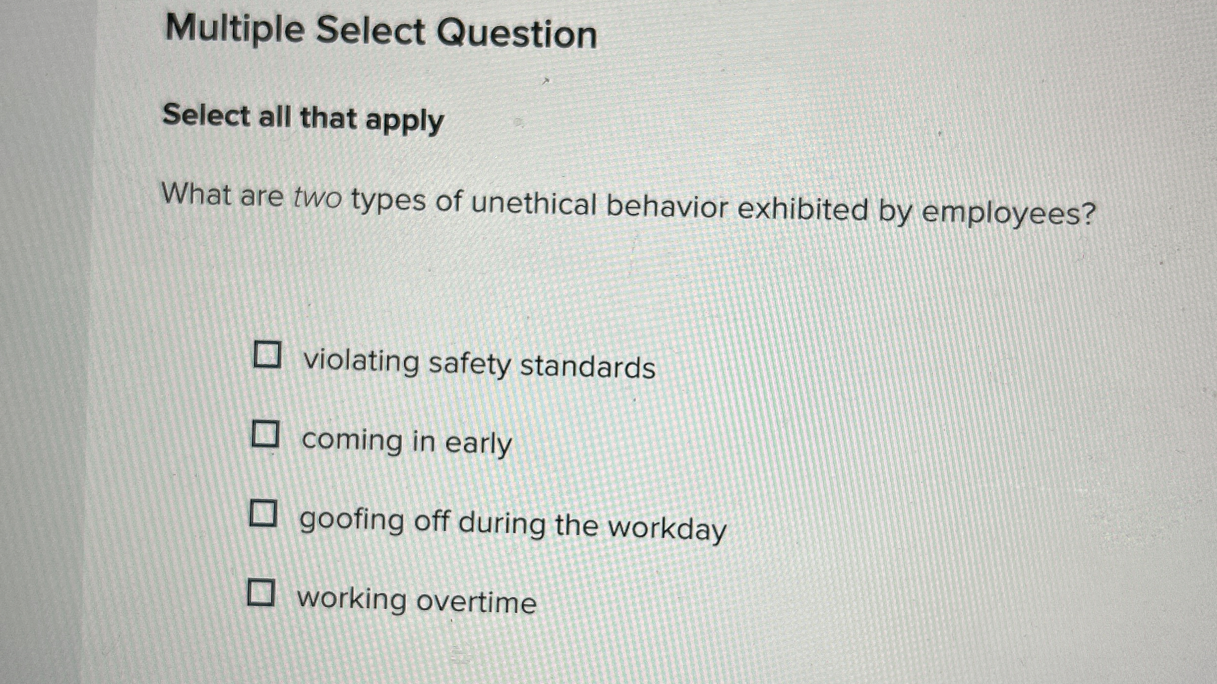  Multiple Select Question Select all that apply What are two types
