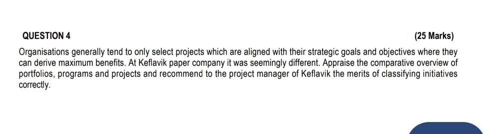  QUESTION 4 Organisations generally tend to only select projects which are