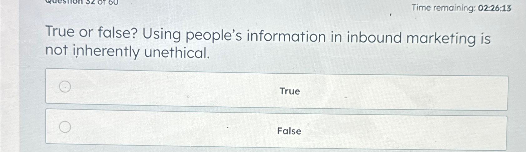  Time remaining: 02:26:13 True or false? Using people's information in inbound