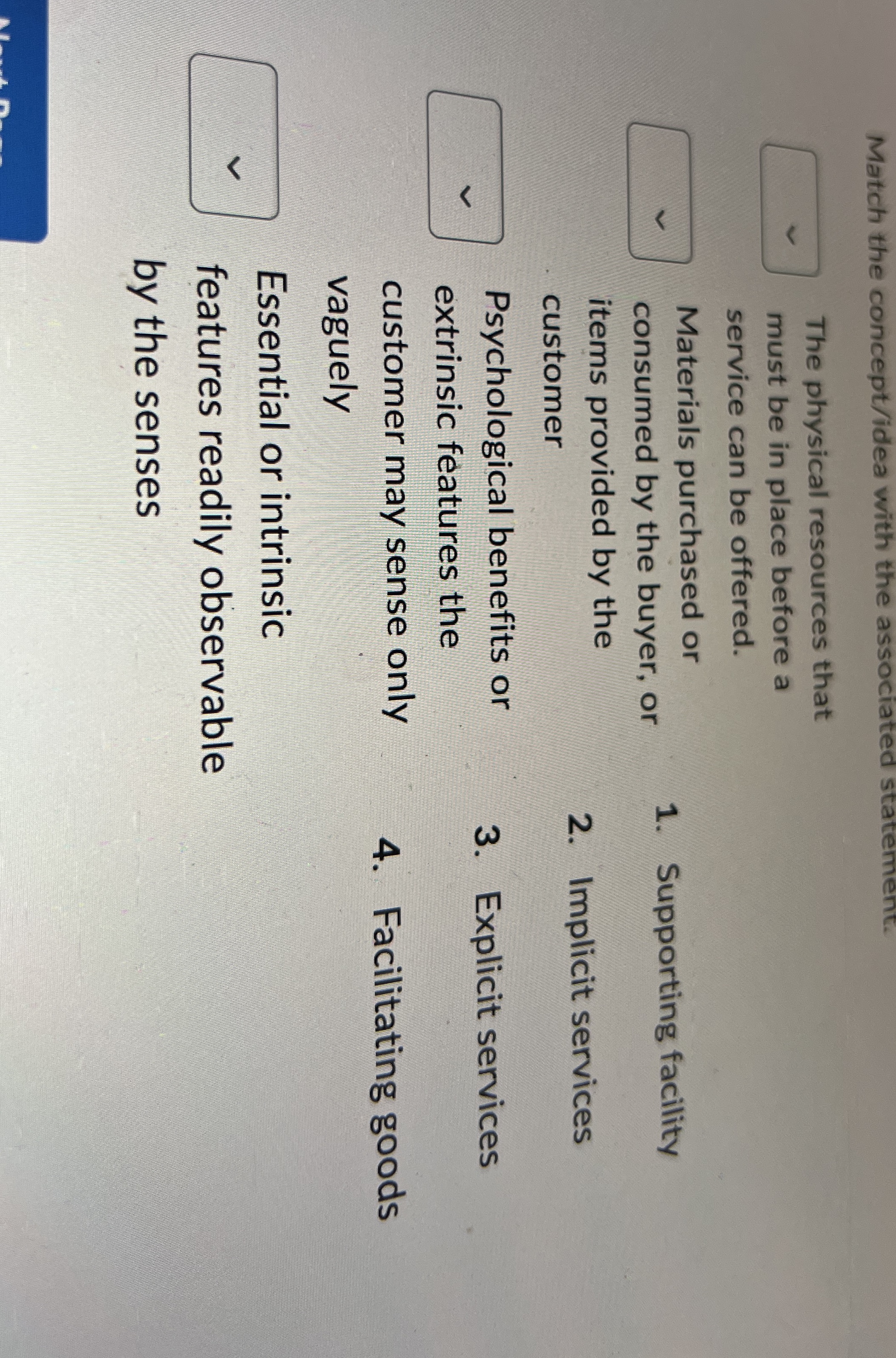  Match the concept/idea with the associated statement. The physical resources that