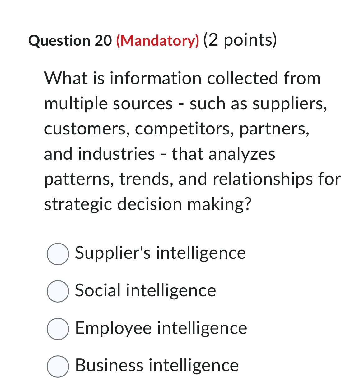  Question 20(Mandatory)(2 points) What is information collected from multiple sources -