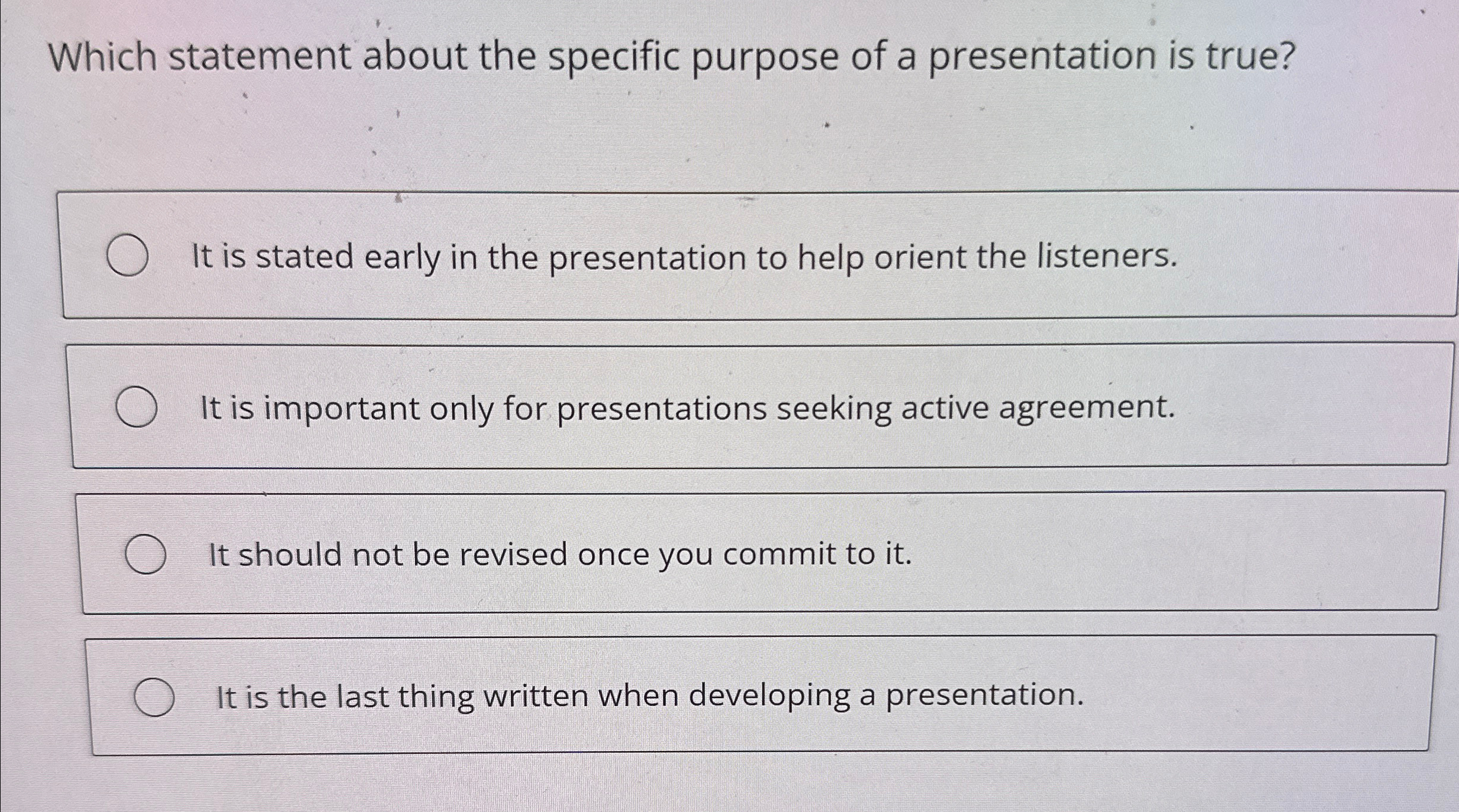  Which statement about the specific purpose of a presentation is true?