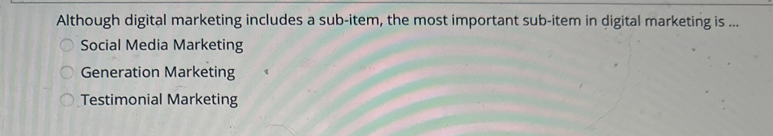  Although digital marketing includes a sub-item, the most important sub-item in
