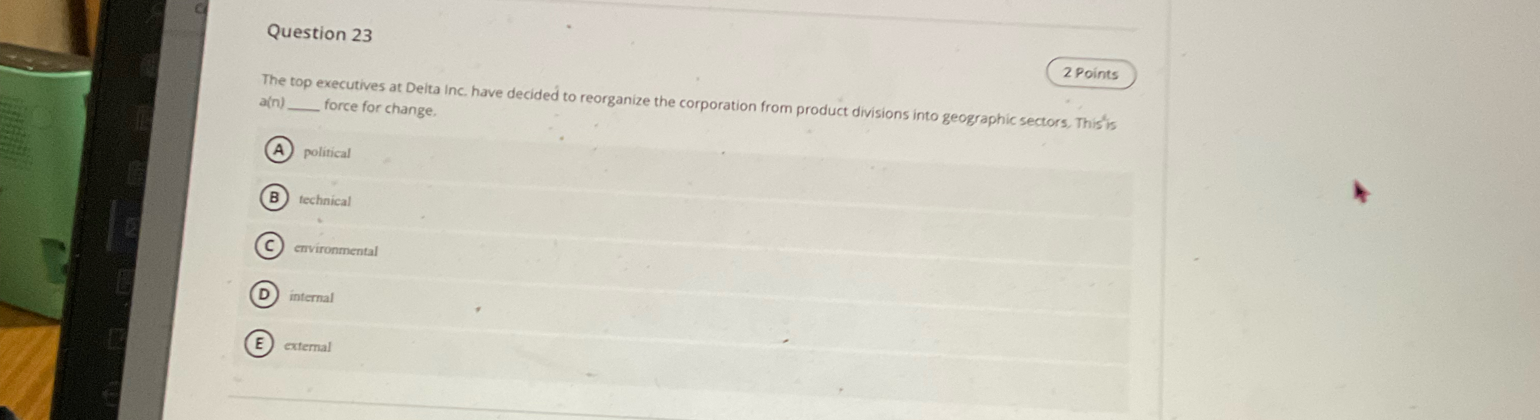  Question 23 2 Points The top executives at Deita Inc. have