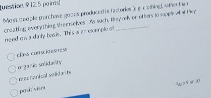  question 9(2.5 points) Most people purchase goods produced in factories (e.g,