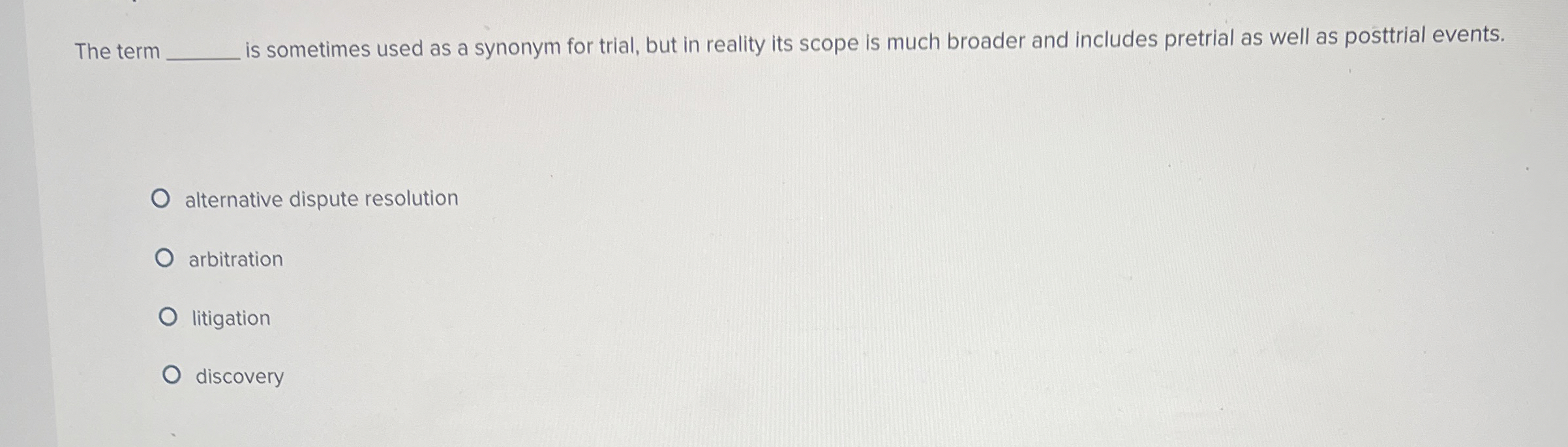  The term is sometimes used as a synonym for trial, but