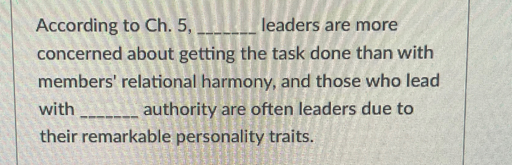  leaders are more concerned about getting the task done than with