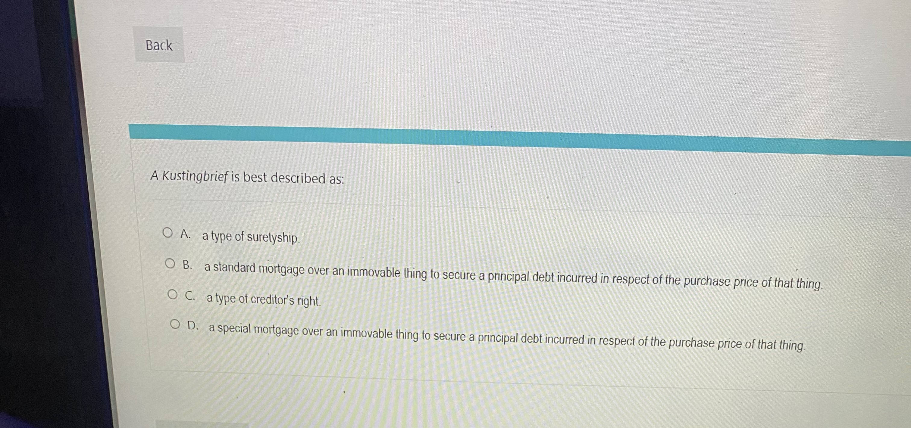  A Kustingbrief is best described as: A. a type of suretyship.