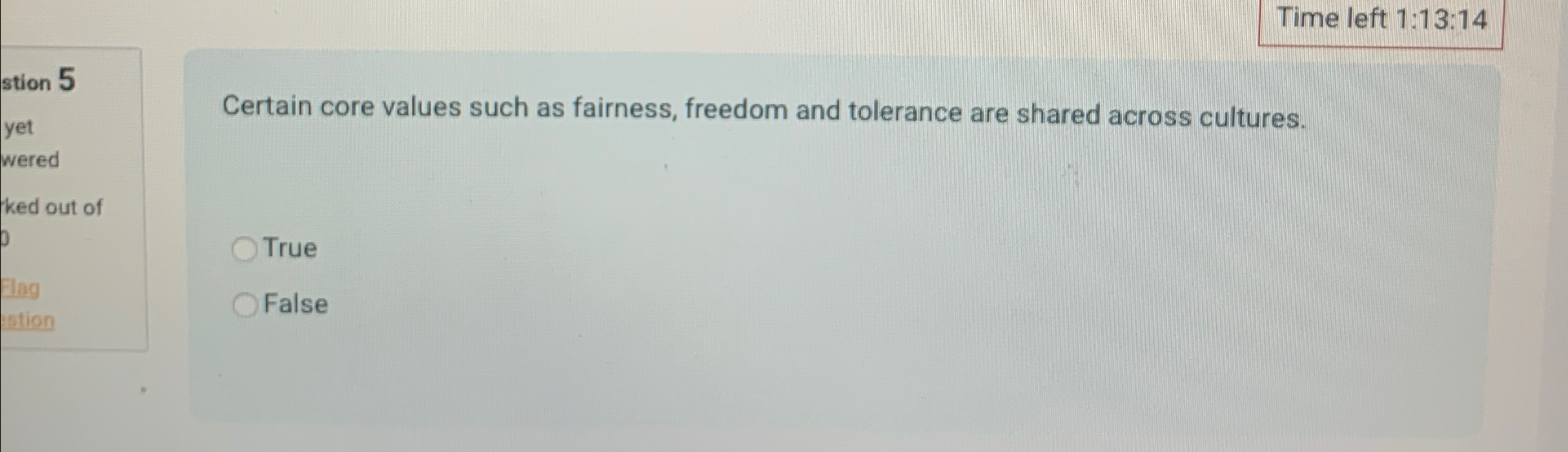  Time left 1:13:14 stion 5 Certain core values such as fairness,