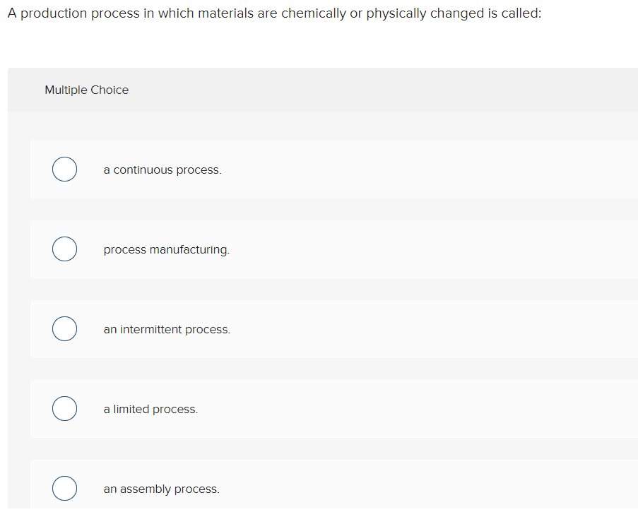  A production process in which materials are chemically or physically changed