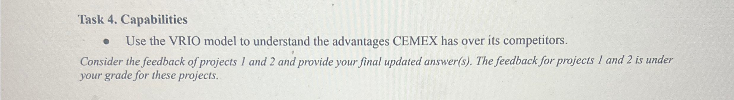  Task 4. Capabilities Use the VRIO model to understand the advantages