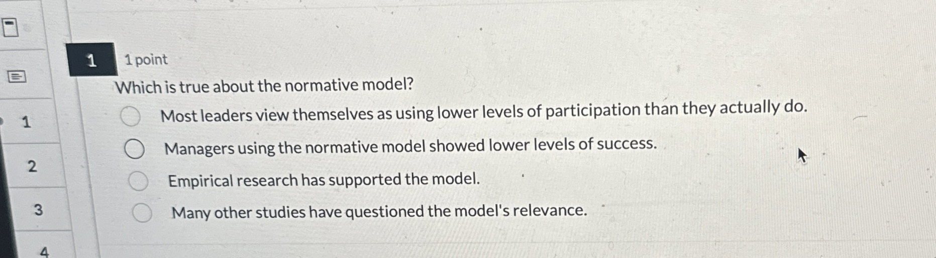  1 1 point Which is true about the normative model? Most