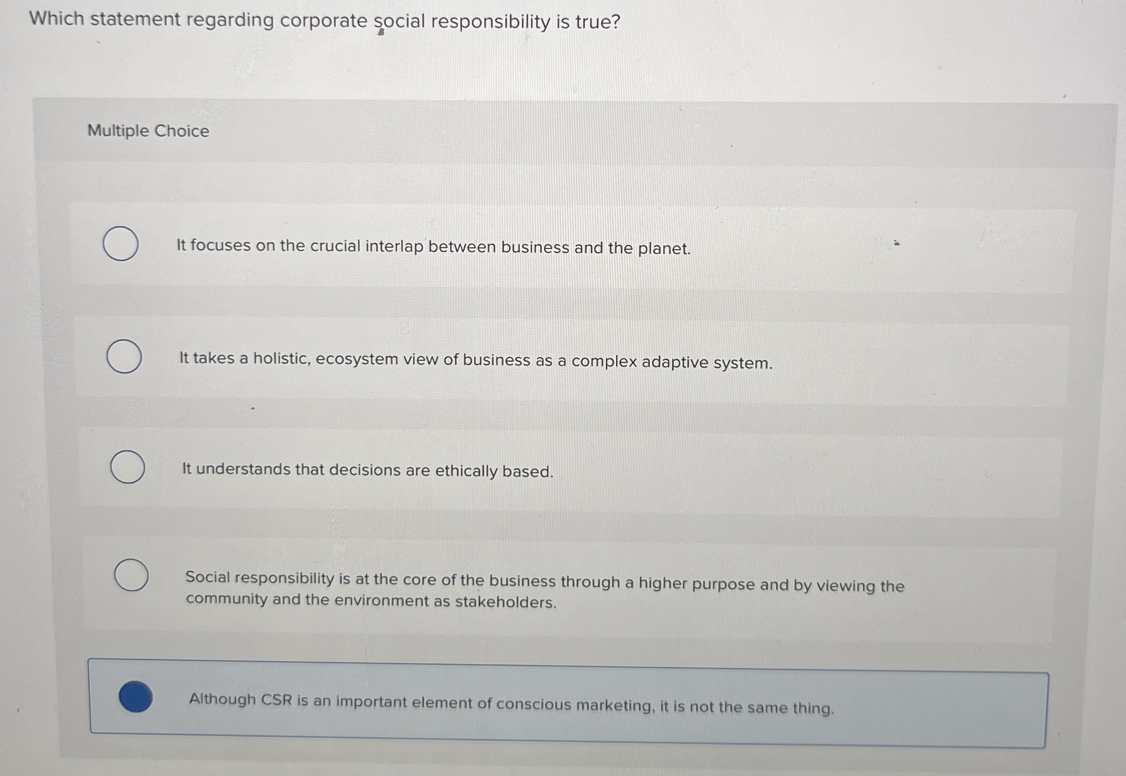  Which statement regarding corporate social responsibility is true? Multiple Choice It