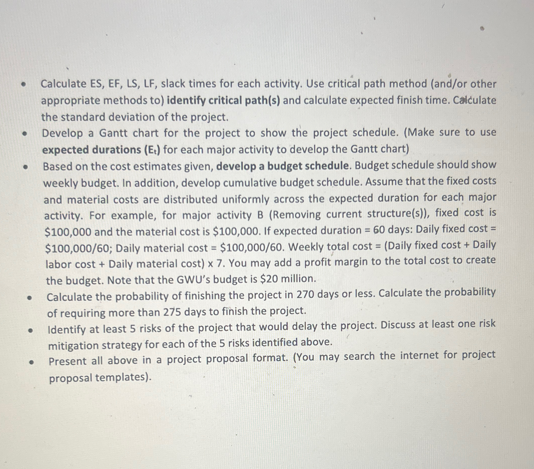  Calculate ES, EF, LS, LF, slack times for each activity. Use