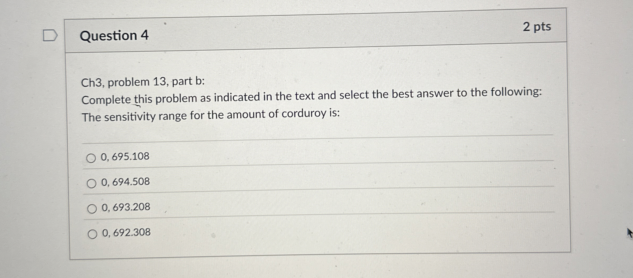  Question 4 Ch3, problem 13, part b: Complete this problem as