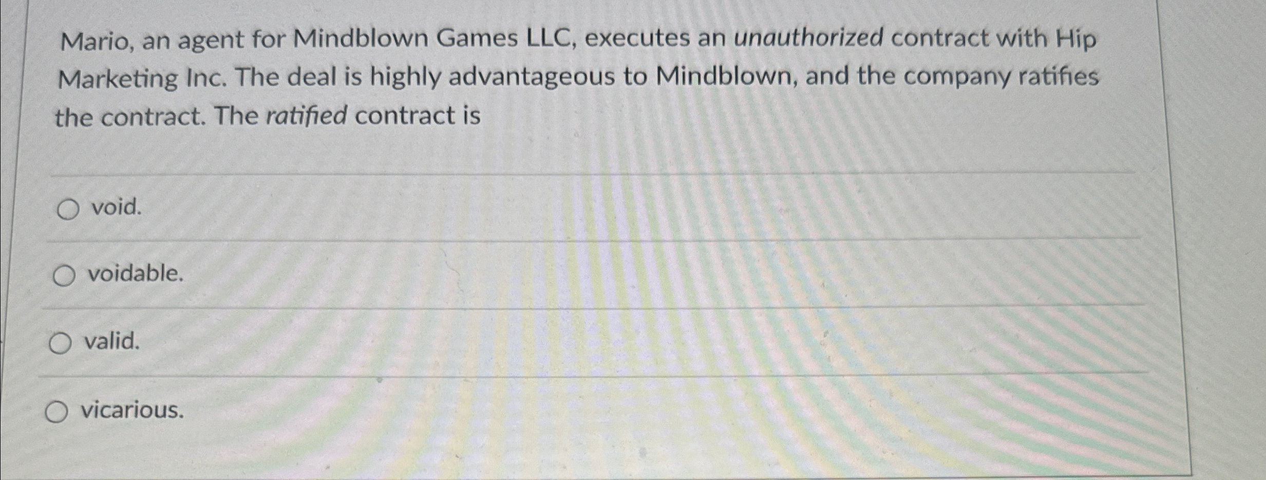  Mario, an agent for Mindblown Games LLC, executes an unauthorized contract