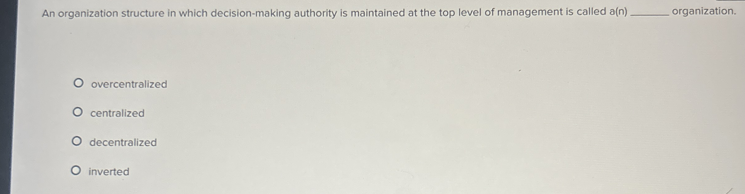  An organization structure in which decision-making authority is maintained at the