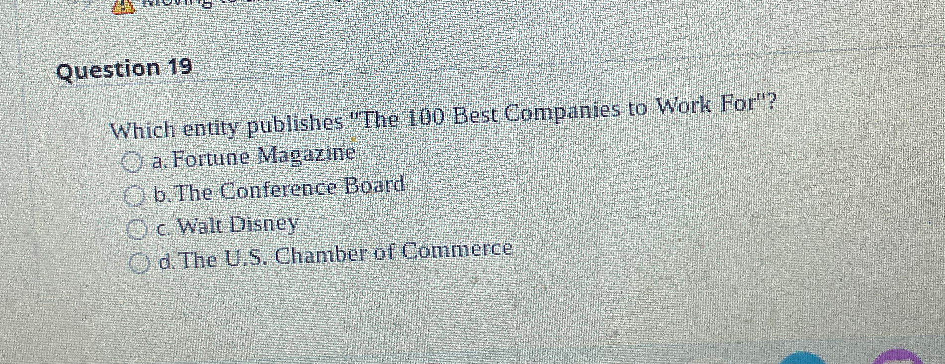  Question 19 Which entity publishes "The 100 Best Companies to Work