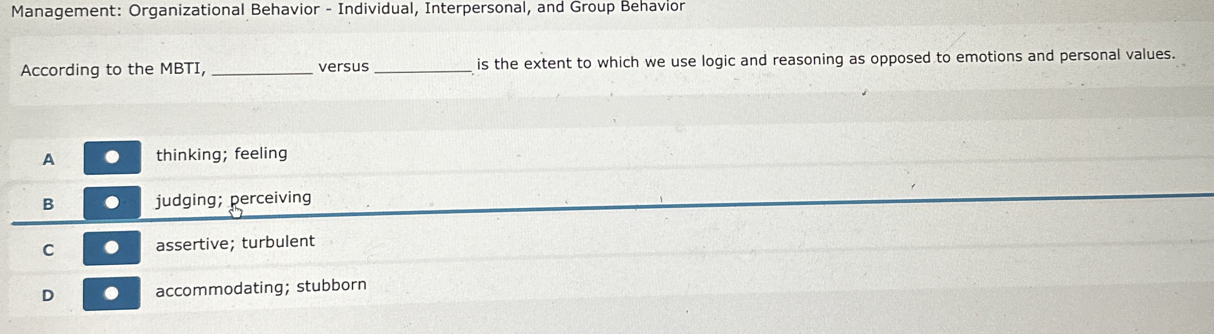  Management: Organizational Behavior - Individual, Interpersonal, and Group Behavior According to