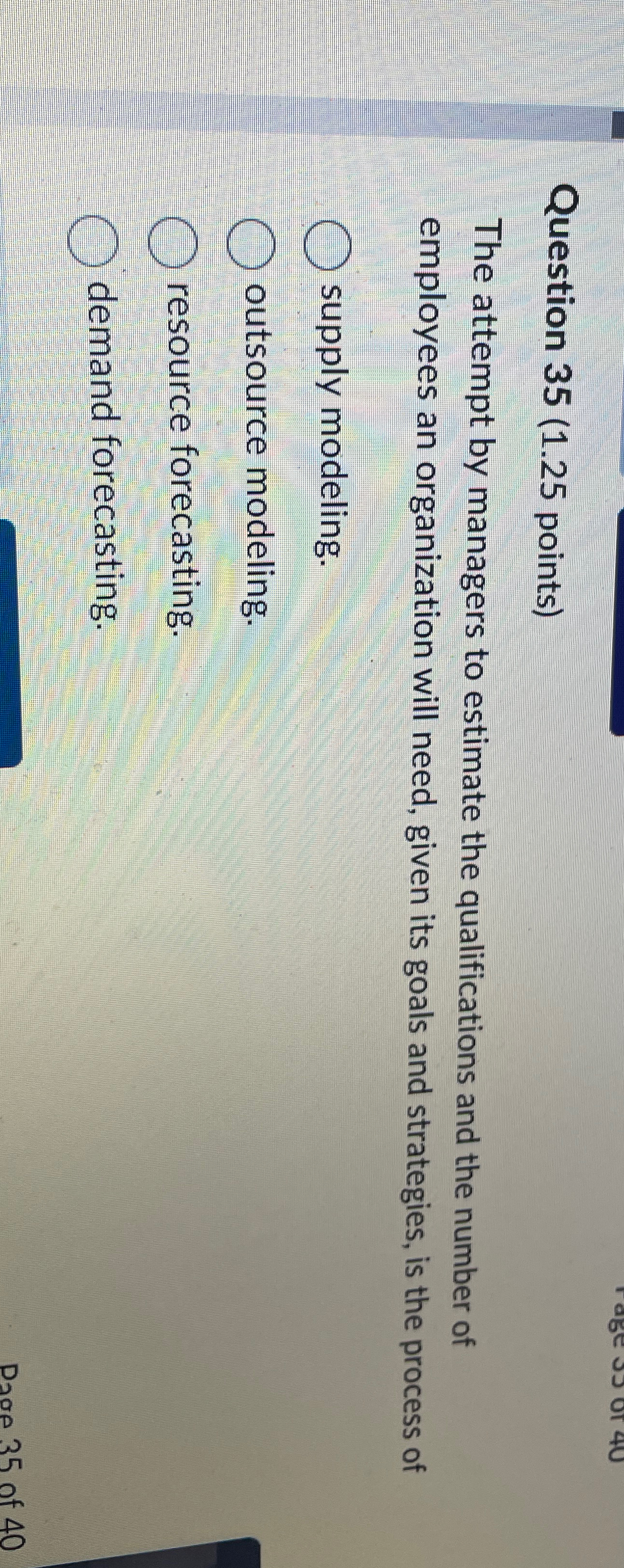  Question 35(1.25 points) The attempt by managers to estimate the qualifications