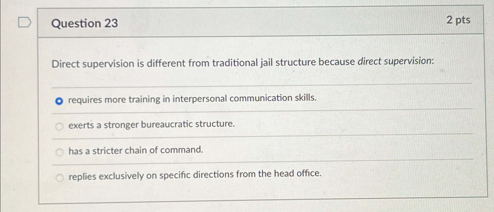  Question 23 2pts Direct supervision is different from traditional jail structure
