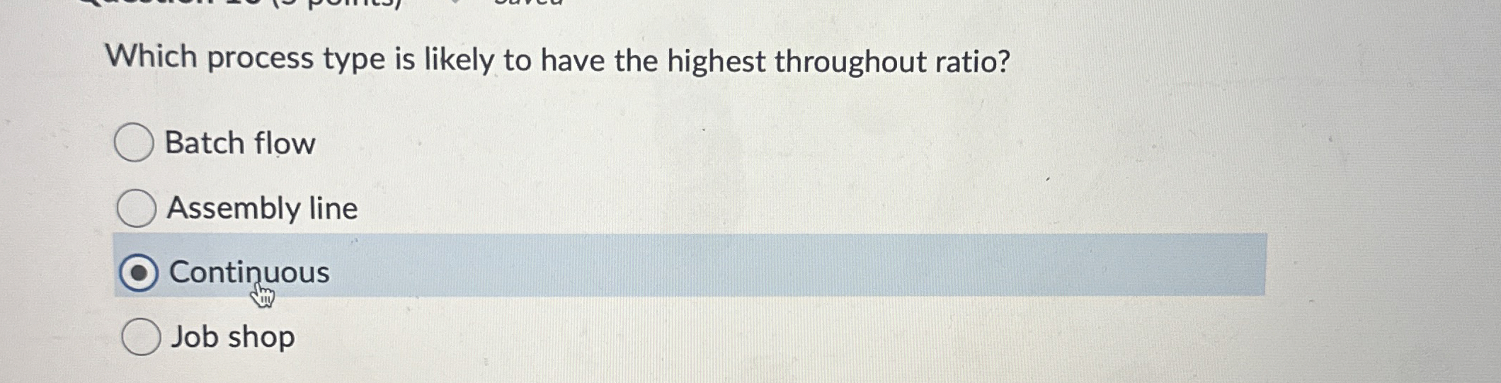  Which process type is likely to have the highest throughout ratio?