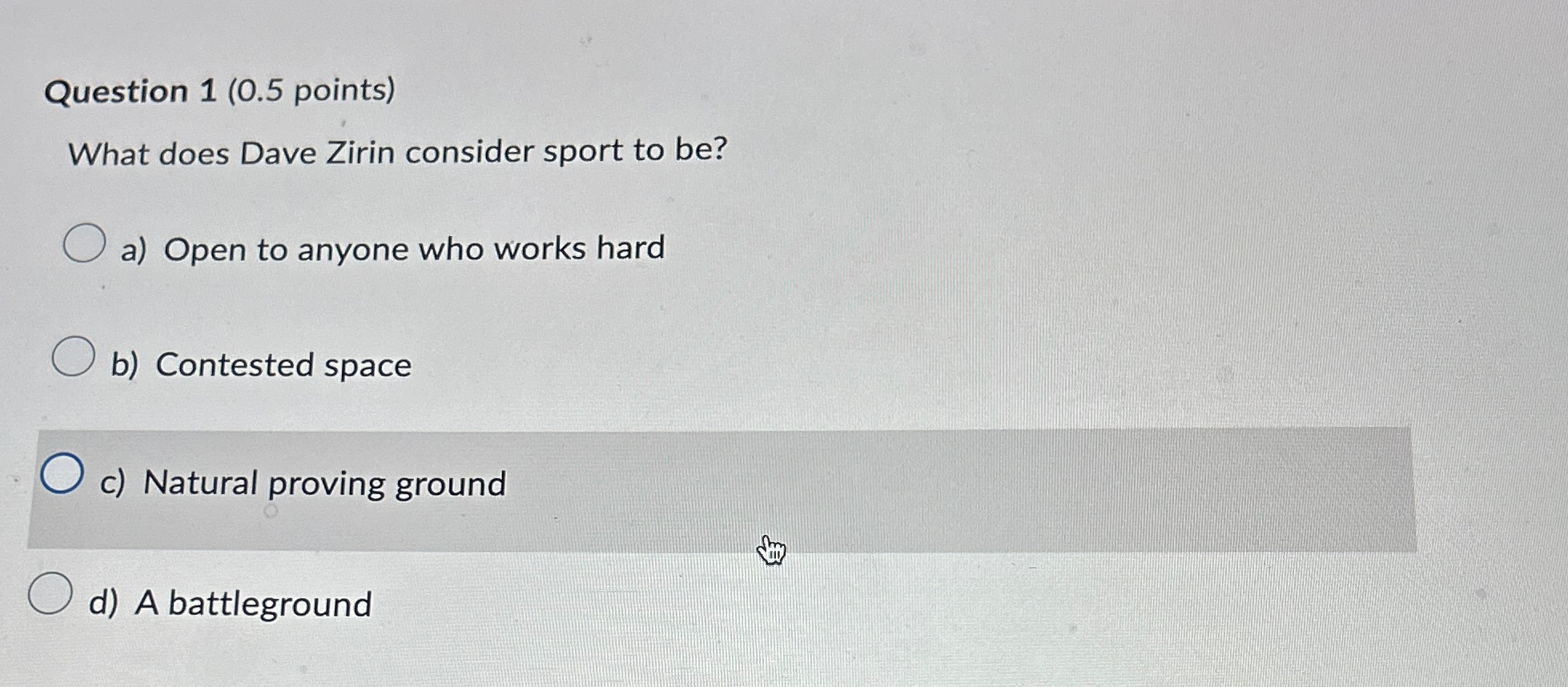  Question 1(0.5 points) What does Dave Zirin consider sport to be?