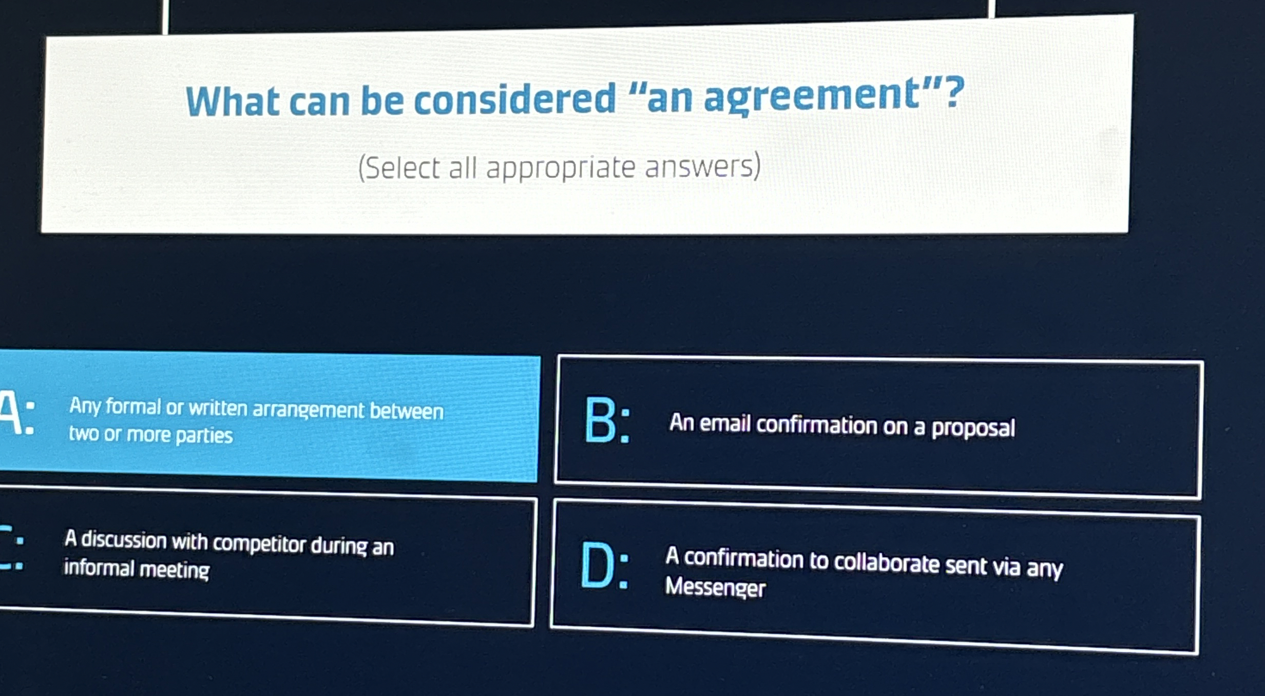  What can be considered "an agreement"? (Select all appropriate answers) Any