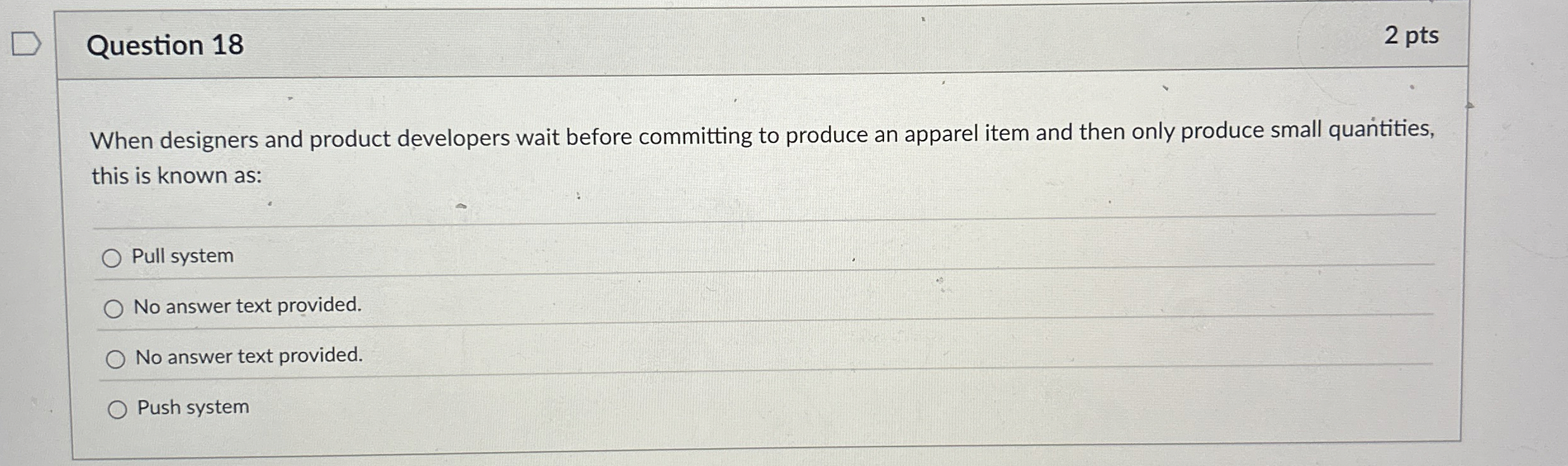  Question 18 When designers and product developers wait before committing to