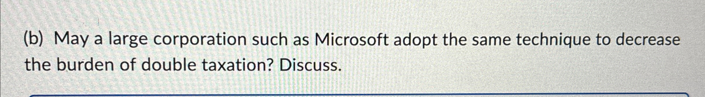  (b) May a large corporation such as Microsoft adopt the same