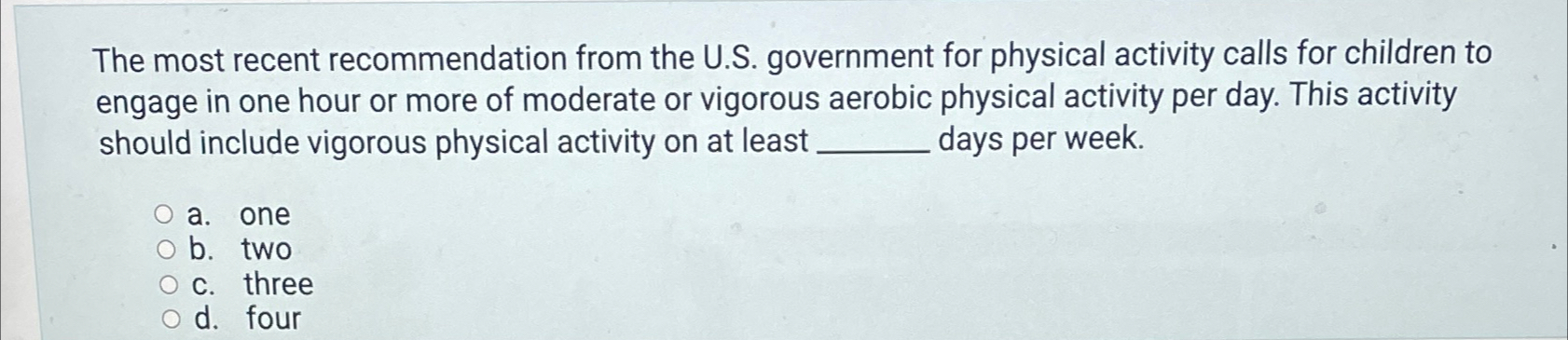  The most recent recommendation from the U.S. government for physical activity