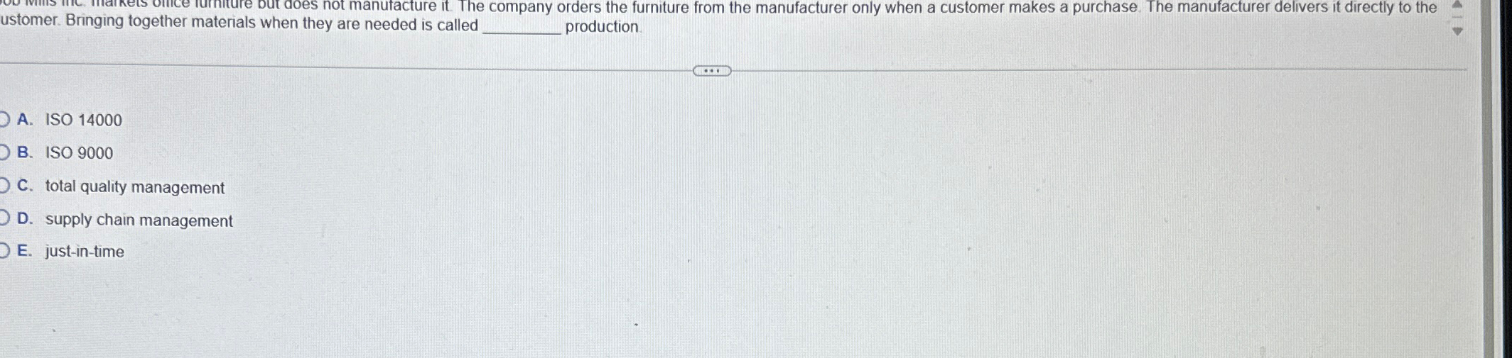  ustomer. Bringing together materials when they are needed is called production.