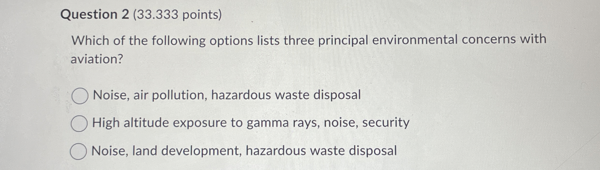  Question 2(33.333 points) Which of the following options lists three principal