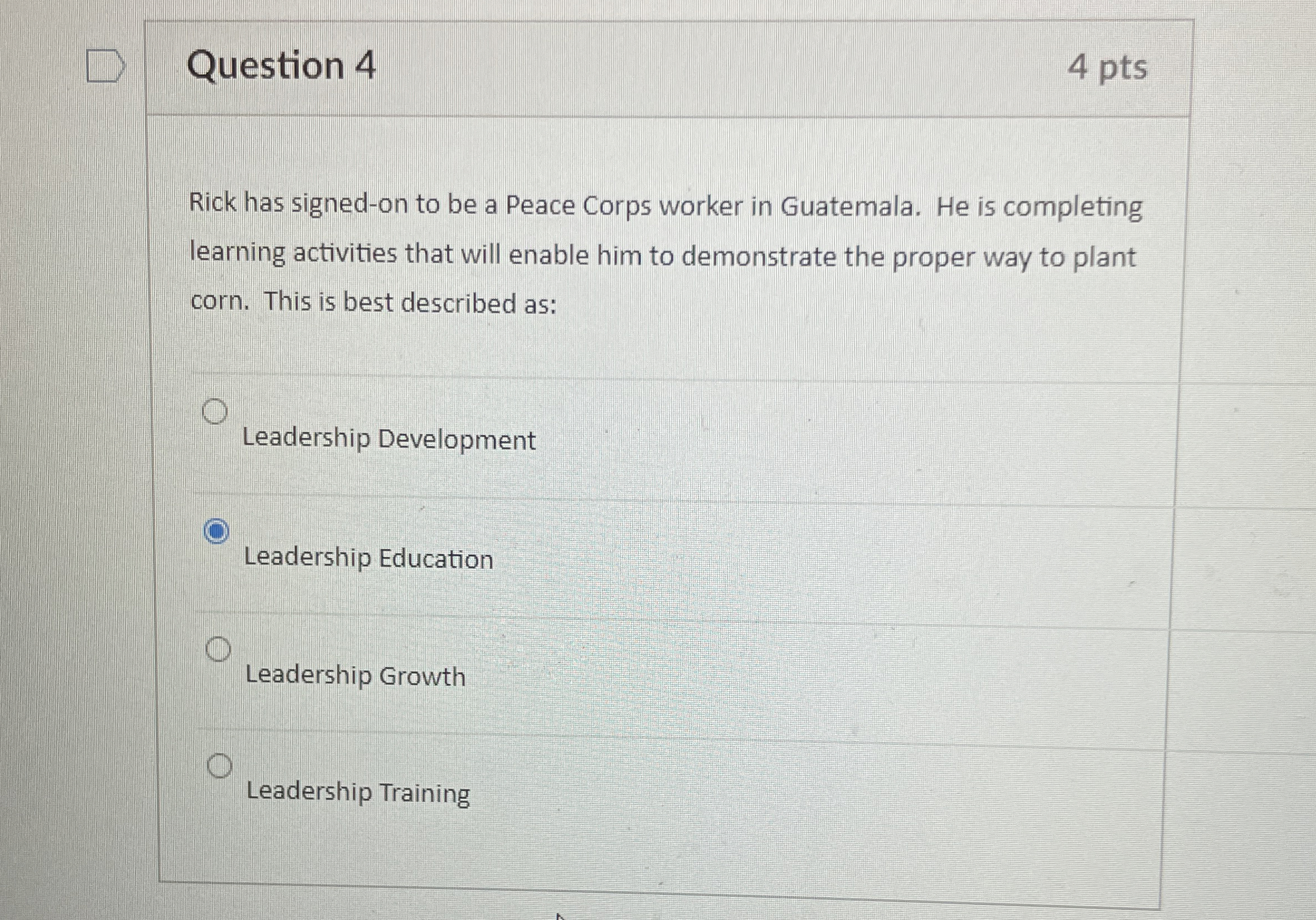  Question 4 Rick has signed-on to be a Peace Corps worker