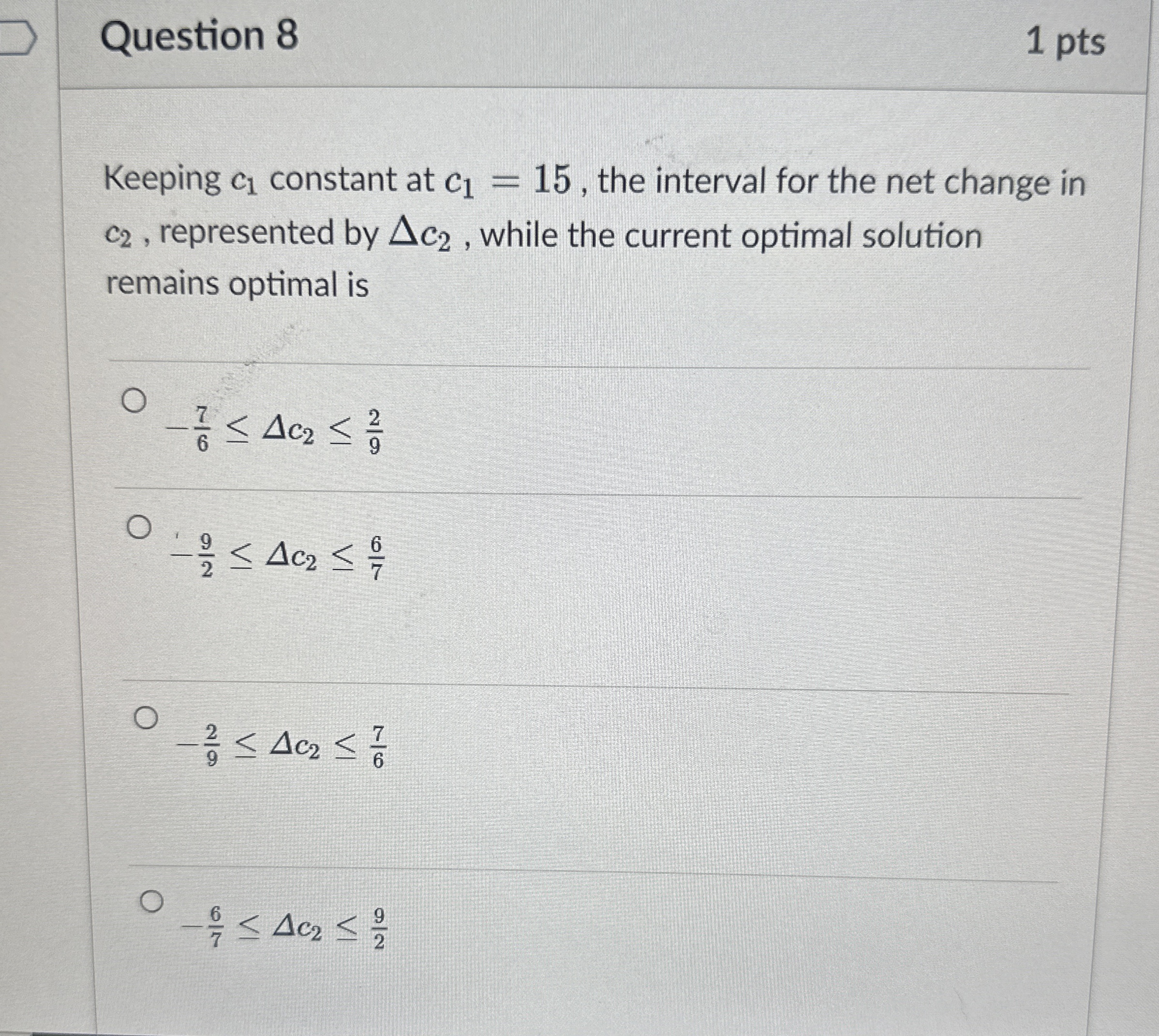  Question 8 Keeping c1 constant at c1=15, the interval for the