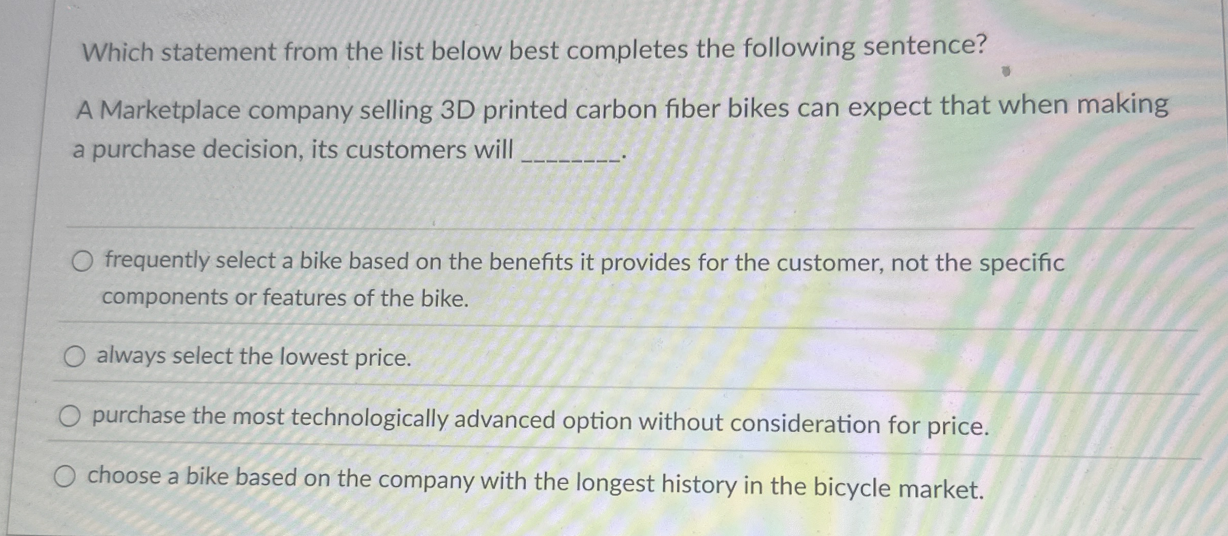  Which statement from the list below best completes the following sentence?