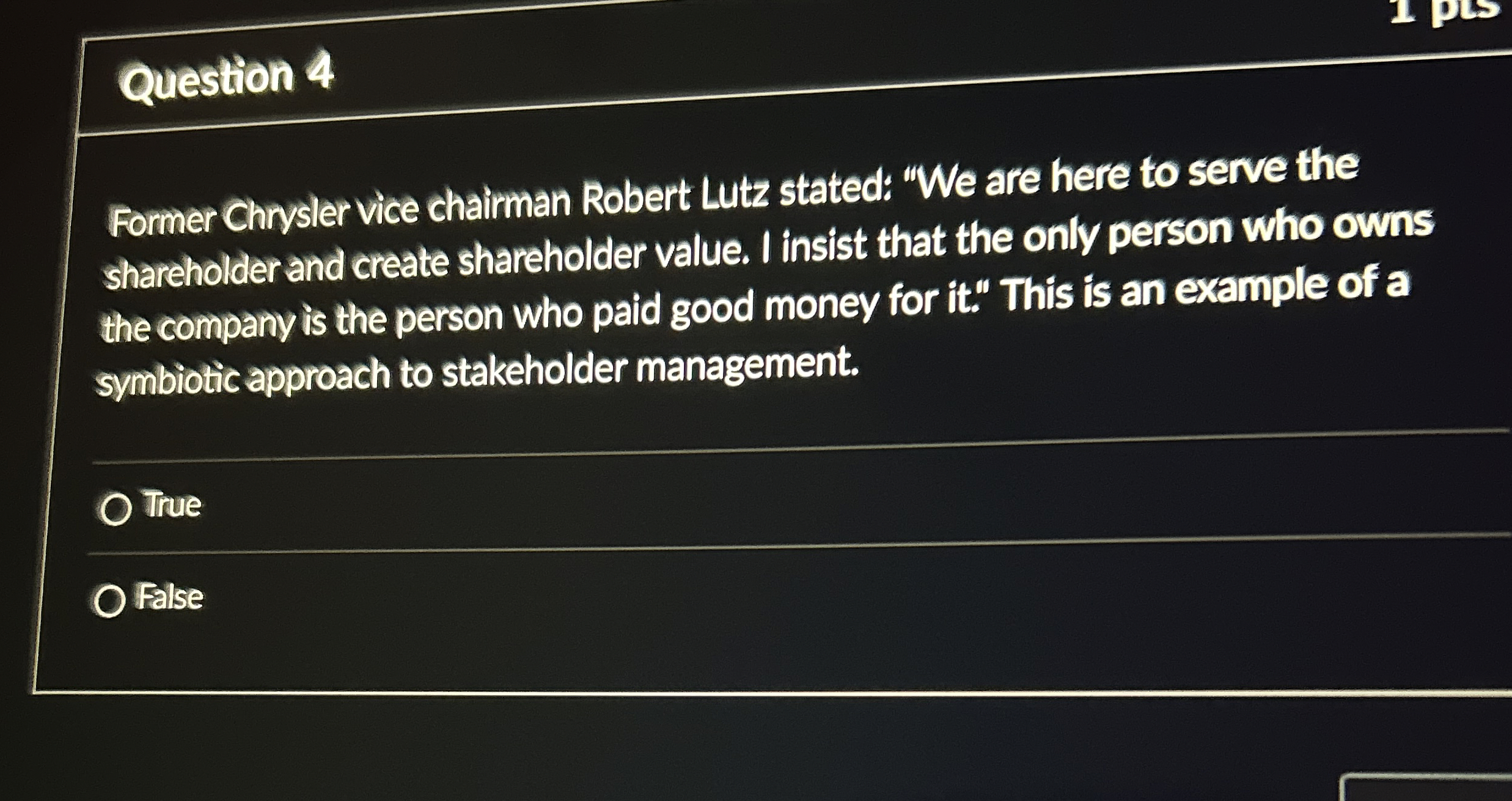  Question 4 Former Chrssler vice chairman Robert Lutz stated: "We are