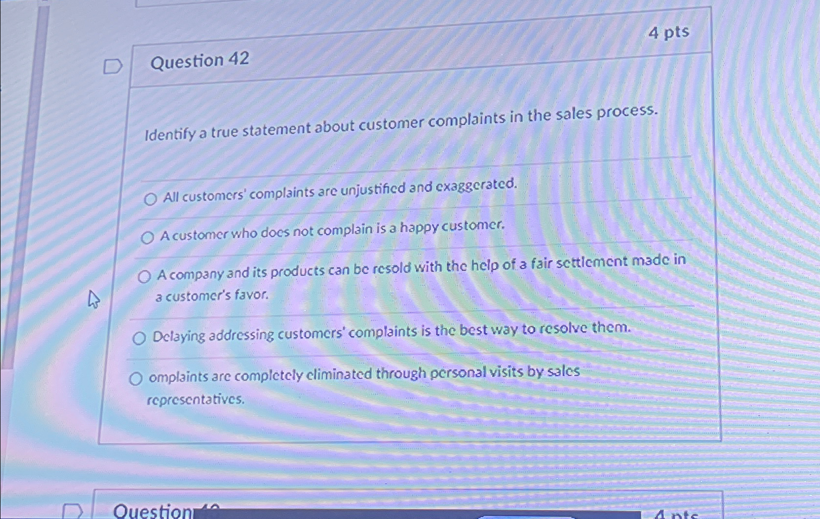  Question 42 4pts Identify a true statement about customer complaints in