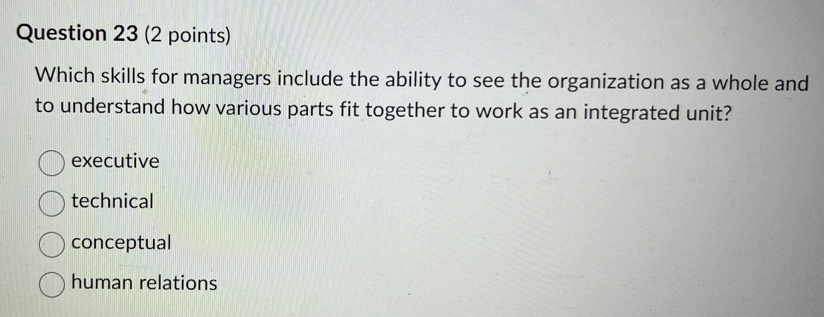  Question 23(2 points) Which skills for managers include the ability to