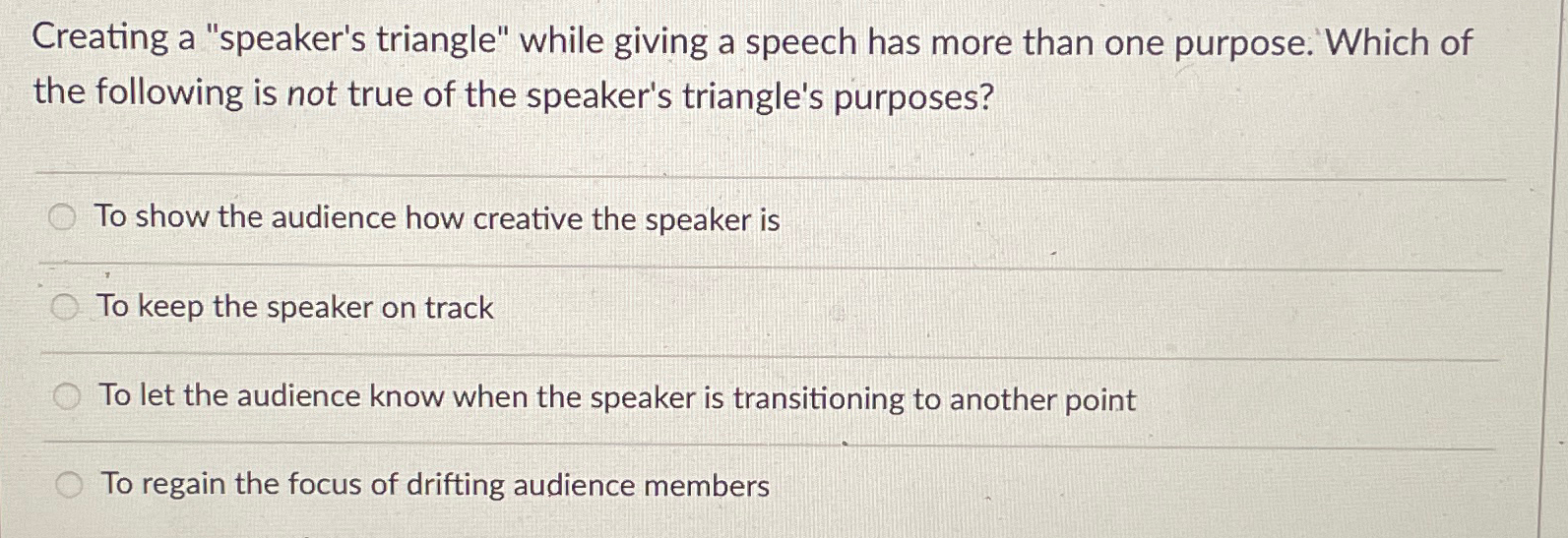  Creating a "speaker's triangle" while giving a speech has more than