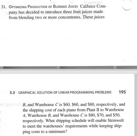  3.3 GRAPHICAL SOLUTION OF LINEAR PROGRAMMING PROBLEMS 195 CalJuice B, and